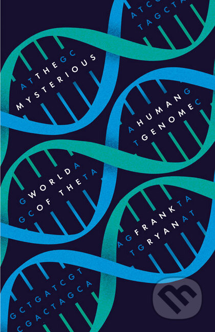 Kniha: The Mysterious World of the Human Genome (Frank Ryan). HarperCollins, 2015 Kniha: The Mysterious World of the Human Genome (Frank Ryan). HarperCollins, 2015