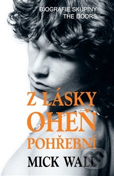 Kniha: Z lásky oheň pohřební (Mick Wall). Ševčík, 2016 Kniha: Z lásky oheň pohřební (Mick Wall). Ševčík, 2016