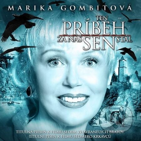 Hudobné CD: Marika Gombitová: Ten príbeh za náš sen stál (Warner Music). Warner Music, 2015 Hudobné CD: Marika Gombitová: Ten príbeh za náš sen stál (Warner Music). Warner Music, 2015