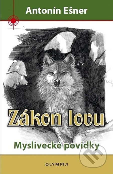 Kniha: Zákon lovu - Myslivecké povídky (Antonín Ešner). Olympia, 2015 Kniha: Zákon lovu - Myslivecké povídky (Antonín Ešner). Olympia, 2015