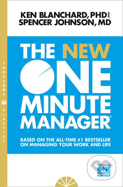 Kniha: The New One Minute Manager (Kenneth Blanchard). HarperCollins, 2015 Kniha: The New One Minute Manager (Kenneth Blanchard). HarperCollins, 2015