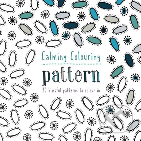 Kniha: Calming Colouring: Pattern (Graham Leslie McCallum). Pavilion, 2015 Kniha: Calming Colouring: Pattern (Graham Leslie McCallum). Pavilion, 2015