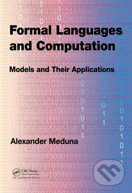 Formal Languages and Computation - Alexander Meduna, Auerbach Publications, 2014