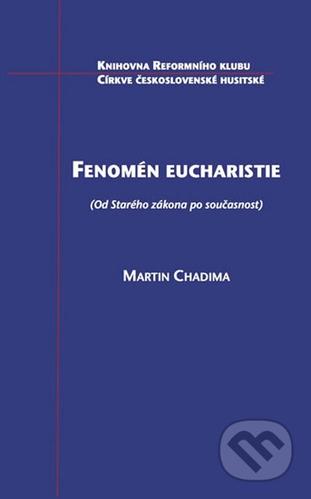 Kniha: Fenomén eucharistie (Martin Chadima). Ritas, 2014 Kniha: Fenomén eucharistie (Martin Chadima). Ritas, 2014