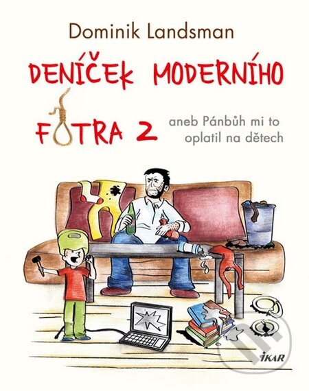 Kniha: Deníček moderního fotra 2 (Dominik Landsman). Ikar CZ, 2015 Kniha: Deníček moderního fotra 2 (Dominik Landsman). Ikar CZ, 2015