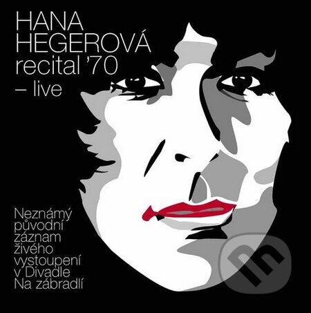 Hudební CD: Hana Hegerová: recital ´70 - live (Supraphon). Supraphon, 2015 Hudební CD: Hana Hegerová: recital ´70 - live (Supraphon). Supraphon, 2015