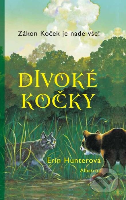 Kniha: Válečníci 1: Divoké kočky (Erin Hunter). Albatros CZ, 2010 Kniha: Válečníci 1: Divoké kočky (Erin Hunter). Albatros CZ, 2010