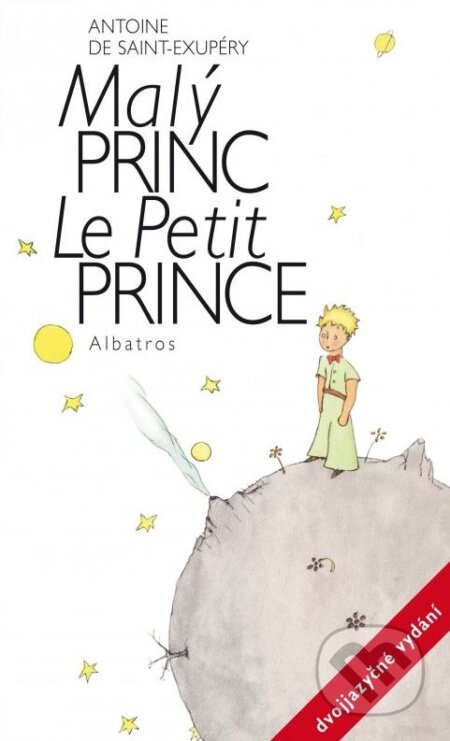 Kniha: Malý princ / Le Petit Prince (Antoine de Saint-Exupéry). Albatros CZ, 2015 Kniha: Malý princ / Le Petit Prince (Antoine de Saint-Exupéry). Albatros CZ, 2015
