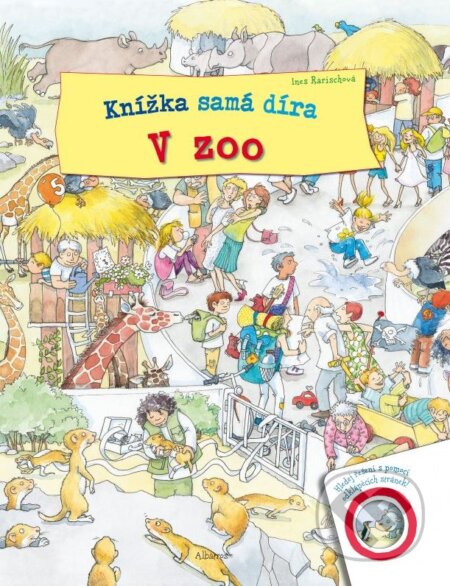 Kniha: Knížka samá díra: V zoo (Ines Rarisch). Albatros CZ, 2015 Kniha: Knížka samá díra: V zoo (Ines Rarisch). Albatros CZ, 2015