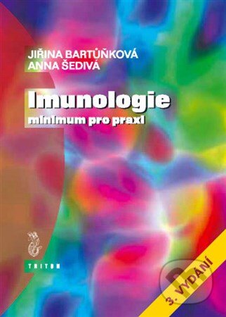 Kniha: Imunologie – minimum pro praxi (Jiřina Bartůňková). Triton, 2012 Kniha: Imunologie – minimum pro praxi (Jiřina Bartůňková). Triton, 2012