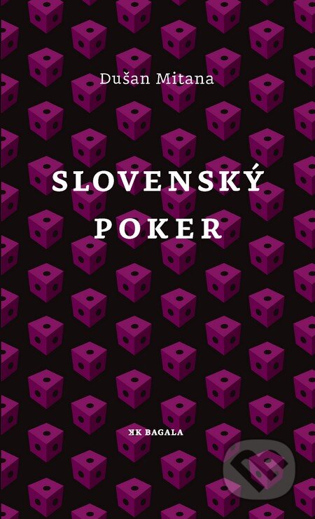 Kniha: Slovenský poker (Dušan Mitana). Koloman Kertész Bagala, 2015 Kniha: Slovenský poker (Dušan Mitana). Koloman Kertész Bagala, 2015