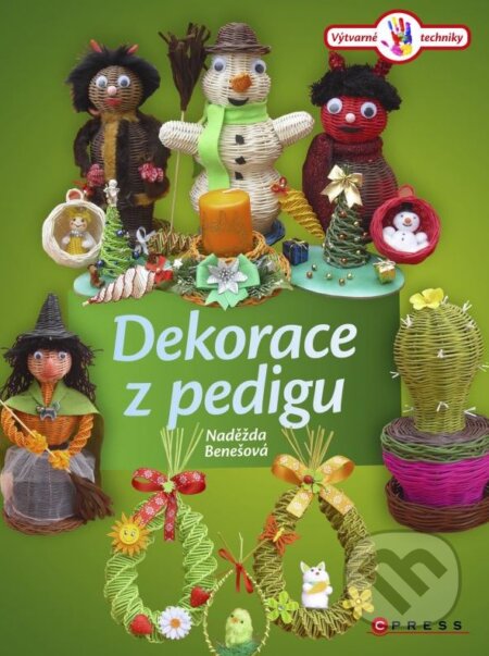 Kniha: Dekorace z pedigu (Naděžda Benešová). CPRESS, 2015 Kniha: Dekorace z pedigu (Naděžda Benešová). CPRESS, 2015