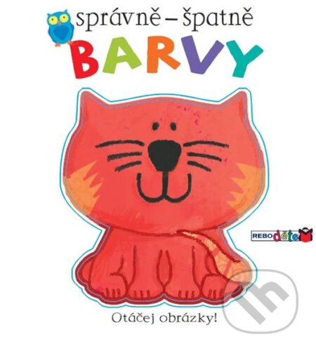 Kniha: Barvy - Otáčej obrázky! (Rebo). Rebo, 2015 Kniha: Barvy - Otáčej obrázky! (Rebo). Rebo, 2015