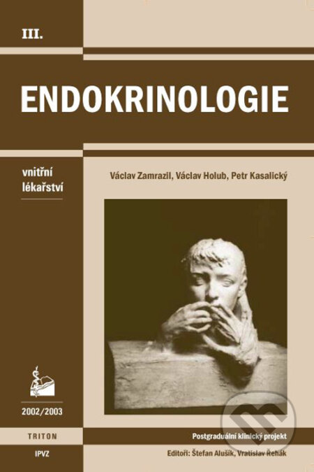 Kniha: Endokrinologie (Václav Zamrazil). Triton, 2003 Kniha: Endokrinologie (Václav Zamrazil). Triton, 2003