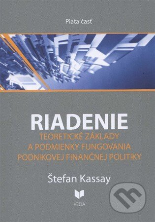 Kniha: Riadenie 5 (Štefan Kassay). VEDA, 2015 Kniha: Riadenie 5 (Štefan Kassay). VEDA, 2015