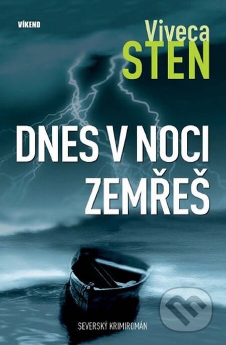 Kniha: Dnes v noci zemřeš (Viveca Sten). Víkend, 2015 Kniha: Dnes v noci zemřeš (Viveca Sten). Víkend, 2015