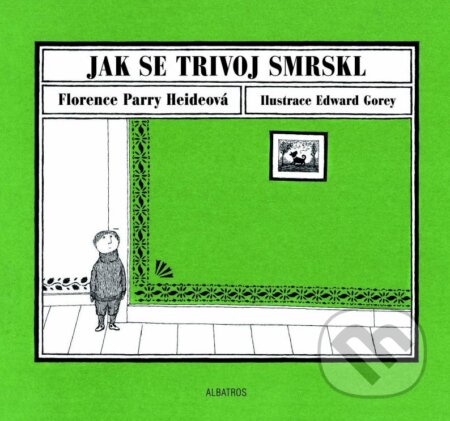 Kniha: Jak se Trivoj smrskl (Florence Parry Heideová). Albatros CZ, 2015 Kniha: Jak se Trivoj smrskl (Florence Parry Heideová). Albatros CZ, 2015