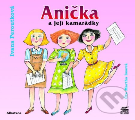 Audiokniha: Anička a její kamarádky (Ivana Peroutková). Albatros CZ, 2015 Audiokniha: Anička a její kamarádky (Ivana Peroutková). Albatros CZ, 2015
