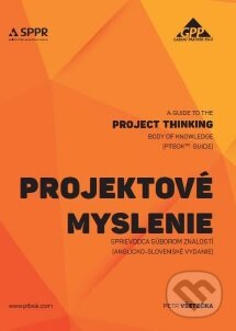 Kniha: Projektové myslenie - sprievodca súborom znalostí (Petr Všetečka). Petr Všetečka, 2015 Kniha: Projektové myslenie - sprievodca súborom znalostí (Petr Všetečka). Petr Všetečka, 2015