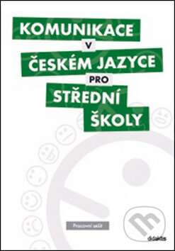 Kniha: Komunikace v českém jazyce pro střední školy (Didaktis CZ). Didaktis CZ, 2013 Kniha: Komunikace v českém jazyce pro střední školy (Didaktis CZ). Didaktis CZ, 2013