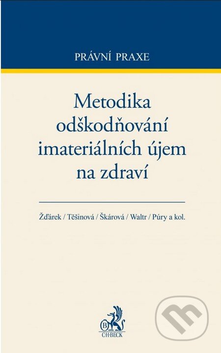 Kniha: Metodika odškodňování imateriálních újem na zdraví (Autorský kolektív). C. H. Beck, 2015 Kniha: Metodika odškodňování imateriálních újem na zdraví (Autorský kolektív). C. H. Beck, 2015