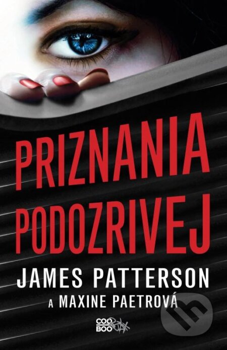 Kniha: Priznania podozrivej (James Patterson a Maxime Paetro). CooBoo SK, 2015 Kniha: Priznania podozrivej (James Patterson a Maxime Paetro). CooBoo SK, 2015