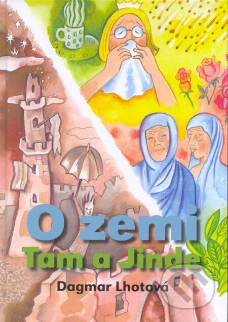 E-kniha: O zemi tam a jinde (Dagmar Lhotová). Volvox Globator, 2012 E-kniha: O zemi tam a jinde (Dagmar Lhotová). Volvox Globator, 2012