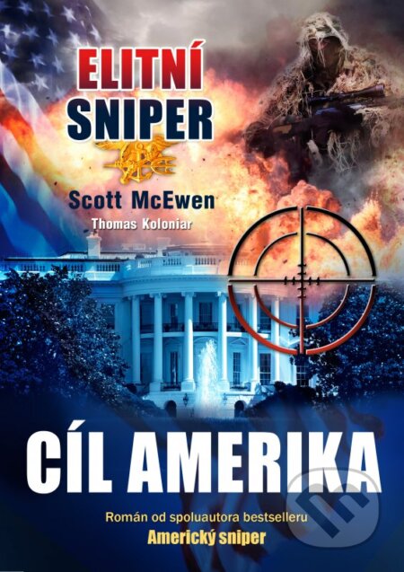 Kniha: Elitní sniper: Cíl Amerika (Scott McEwen a Thomas Koloniar). CPRESS, 2015 Kniha: Elitní sniper: Cíl Amerika (Scott McEwen a Thomas Koloniar). CPRESS, 2015