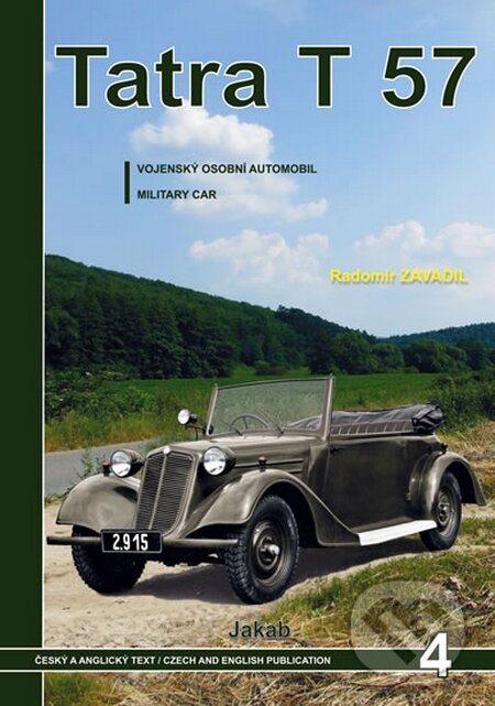 Kniha: Tatra 57 - Vojenský osobní automobil (Radomír Zavadil). Jakab, 2010 Kniha: Tatra 57 - Vojenský osobní automobil (Radomír Zavadil). Jakab, 2010