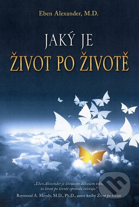 E-kniha: Jaký je život po životě (Eben Alexander). Fortuna Libri ČR, 2013 E-kniha: Jaký je život po životě (Eben Alexander). Fortuna Libri ČR, 2013