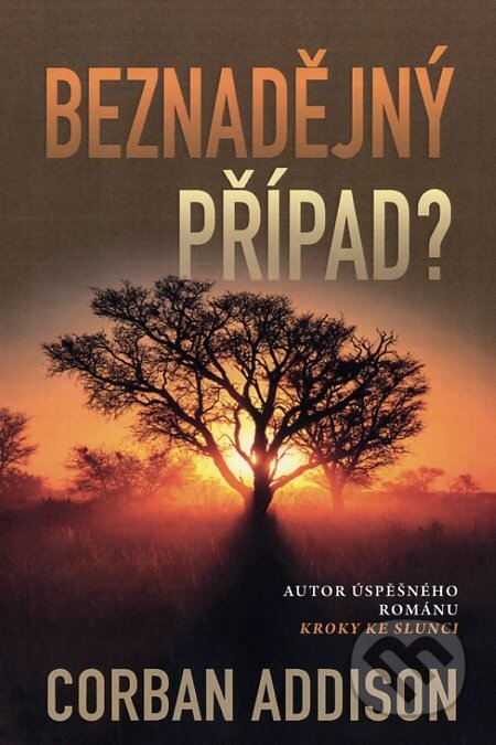 E-kniha: Beznadějný případ (Corban Addison). Fortuna Libri ČR, 2013 E-kniha: Beznadějný případ (Corban Addison). Fortuna Libri ČR, 2013