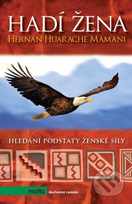 Kniha: Hadí žena (Hernán Huarache Mamani). Motto, 2015 Kniha: Hadí žena (Hernán Huarache Mamani). Motto, 2015