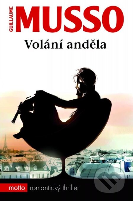 Kniha: Volání anděla (Musso Guillaume). Motto, 2015 Kniha: Volání anděla (Musso Guillaume). Motto, 2015