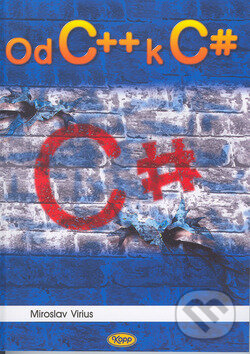 Kniha: Od C++ k C sharp (Miroslav Virius). Kopp, 2002 Kniha: Od C++ k C sharp (Miroslav Virius). Kopp, 2002