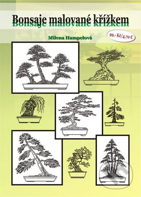 Kniha: Bonsaje malované křížkem (Milena Hampelová). Hampelová, 2012 Kniha: Bonsaje malované křížkem (Milena Hampelová). Hampelová, 2012