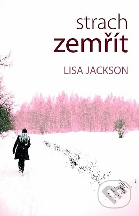 Kniha: Strach zemřít (Lisa Jackson). Domino, 2015 Kniha: Strach zemřít (Lisa Jackson). Domino, 2015