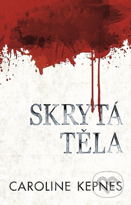 Kniha: Skrytá těla (Caroline Kepnes). Domino, 2016 Kniha: Skrytá těla (Caroline Kepnes). Domino, 2016