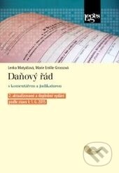 Kniha: Daňový řád s komentářem a judikaturou (Lenka Matyášová a Marie Emilie Grossová). Leges, 2015 Kniha: Daňový řád s komentářem a judikaturou (Lenka Matyášová a Marie Emilie Grossová). Leges, 2015