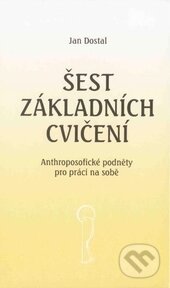 Kniha: Šest základních cvičení (Jan Dostal). Opherus, 2011 Kniha: Šest základních cvičení (Jan Dostal). Opherus, 2011