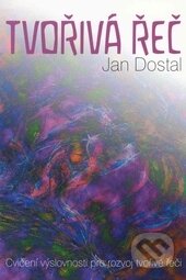 Kniha: Tvořivá řeč (Rudolf Steiner a Jan Dostal). Opherus, 2003 Kniha: Tvořivá řeč (Rudolf Steiner a Jan Dostal). Opherus, 2003