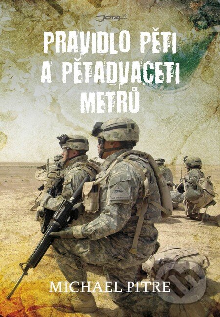 Kniha: Pravidlo pěti a pětadvaceti metrů (Michael Pitre). Jota, 2015 Kniha: Pravidlo pěti a pětadvaceti metrů (Michael Pitre). Jota, 2015