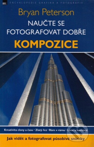 Kniha: Naučte se fotografovat dobře (Bryan Peterson). Zoner Press, 2015 Kniha: Naučte se fotografovat dobře (Bryan Peterson). Zoner Press, 2015