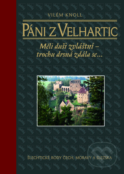 Kniha: Páni z Velhartic (Vilém Knoll). Nakladatelství Lidové noviny, 2015 Kniha: Páni z Velhartic (Vilém Knoll). Nakladatelství Lidové noviny, 2015