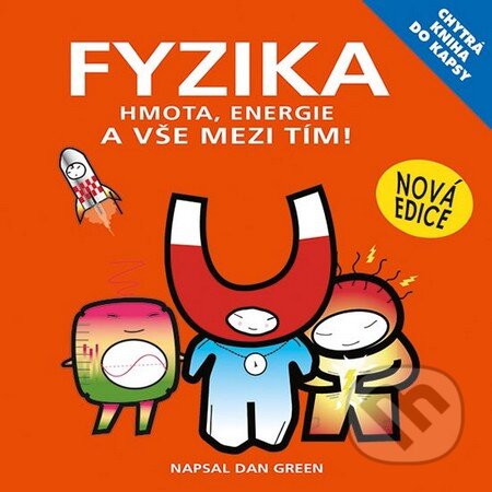 Kniha: Fyzika (Dan Green). Egmont ČR, 2015 Kniha: Fyzika (Dan Green). Egmont ČR, 2015