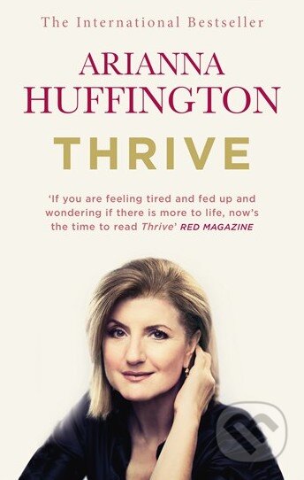 Kniha: Thrive (Arianna Huffington). WH Allen, 2015 Kniha: Thrive (Arianna Huffington). WH Allen, 2015