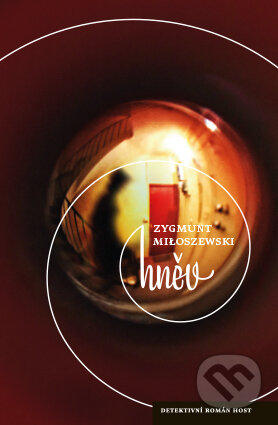 Kniha: Hněv (Zygmunt Miłoszewski). Host, 2016 Kniha: Hněv (Zygmunt Miłoszewski). Host, 2016