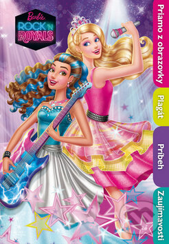 Kniha: Barbie: Rock n´ Royals (Egmont SK). Egmont SK, 2015 Kniha: Barbie: Rock n´ Royals (Egmont SK). Egmont SK, 2015