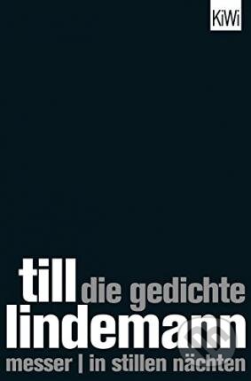 Kniha: Die Gedichte (Till Lindemann). KiWi, 2015 Kniha: Die Gedichte (Till Lindemann). KiWi, 2015