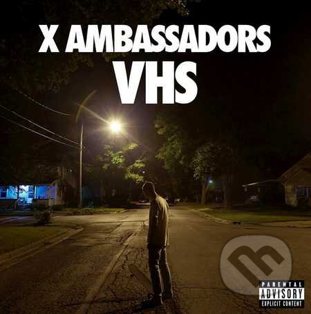 Hudobné CD: X Ambassadors: VHS (Universal Music). Universal Music, 2015 Hudobné CD: X Ambassadors: VHS (Universal Music). Universal Music, 2015