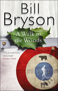 Kniha: A Walk in the Woods (Bill Bryson). Black Swan, 1998 Kniha: A Walk in the Woods (Bill Bryson). Black Swan, 1998